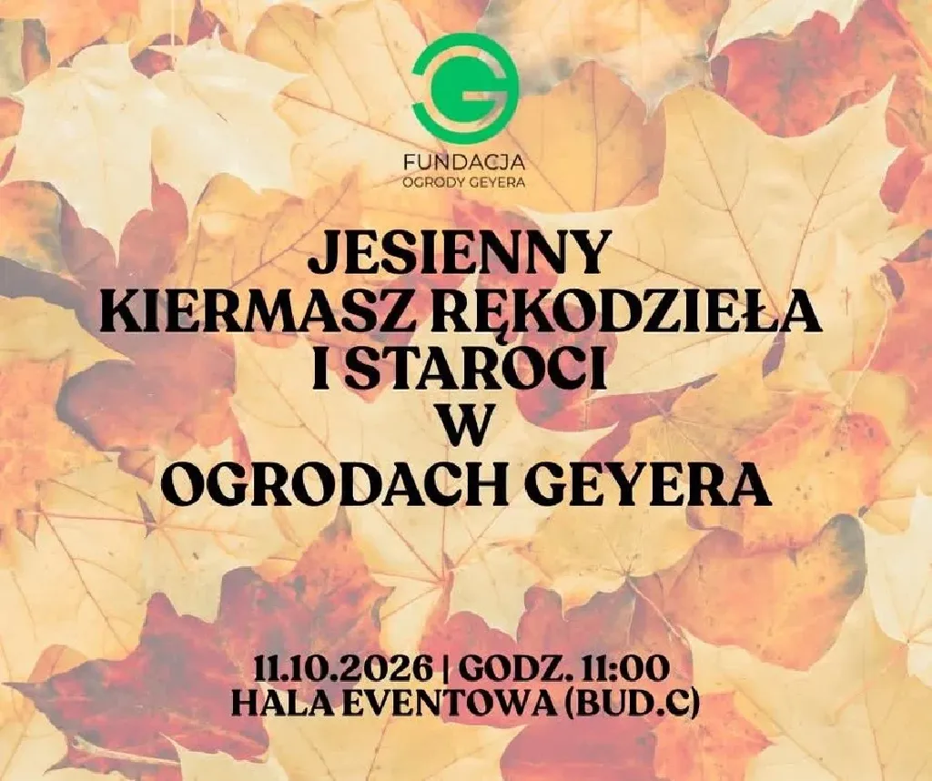 Jesienny Kiermasz Rękodzieła w Ogrodach Geyera
