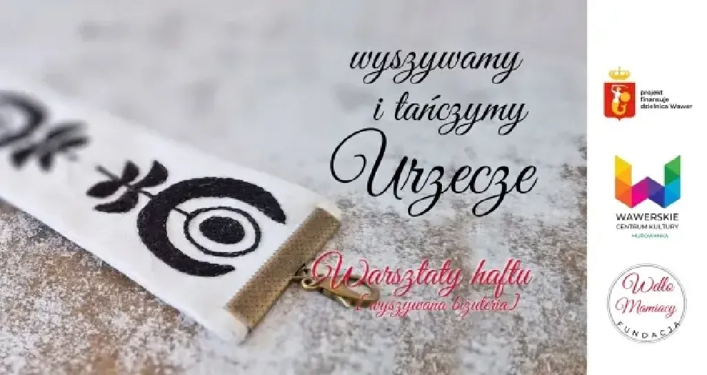 Wyszywamy i tańczymy Urzecze – warsztaty haftu