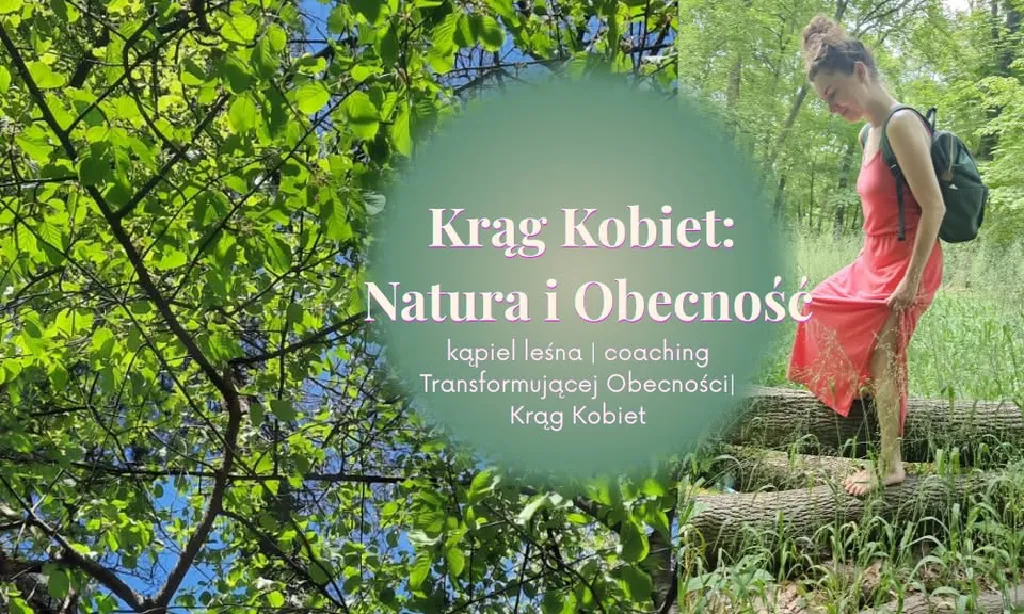 Krąg Kobiet: Natura i Obecność