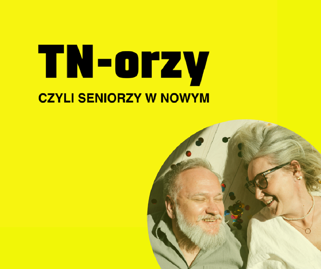 TN-orzy czyli seniorzy w Nowym – warsztaty
