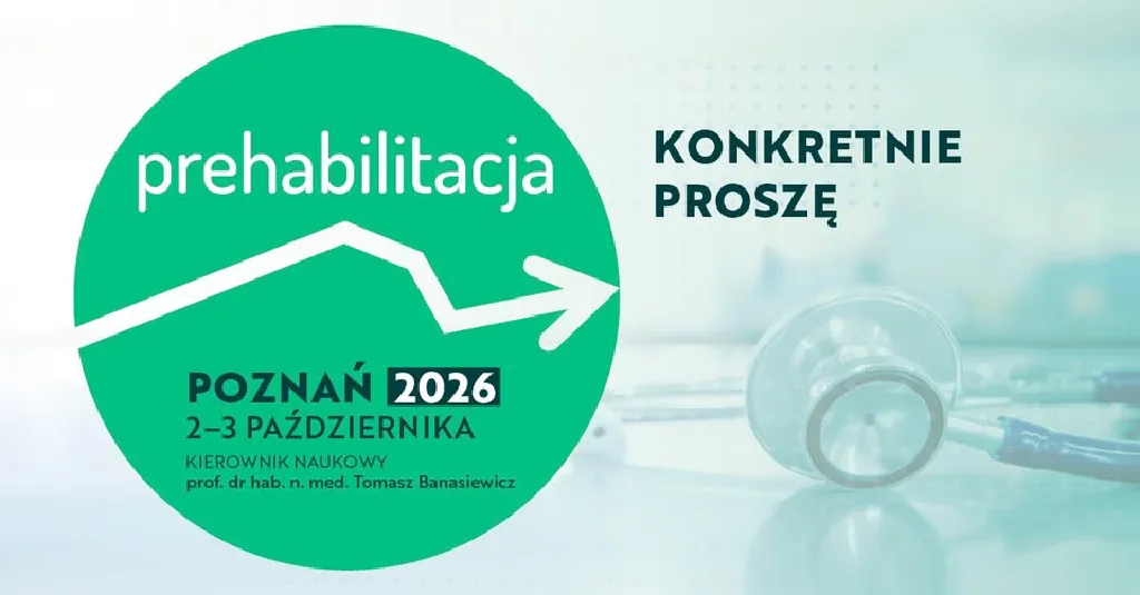 Konferencja Prehabilitacja. Konkretnie proszę