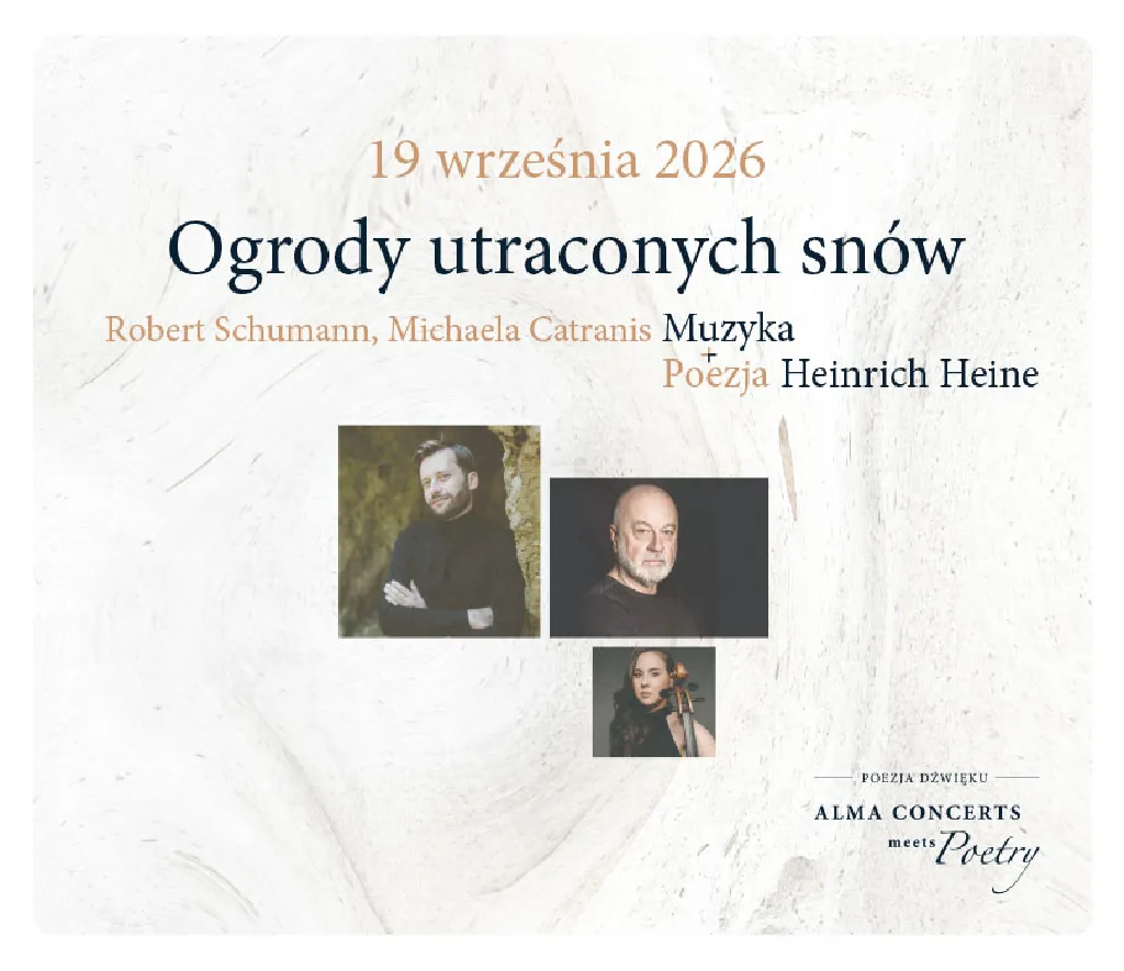 Ogrody utraconych snów – ALMA Concerts Meets Poetry