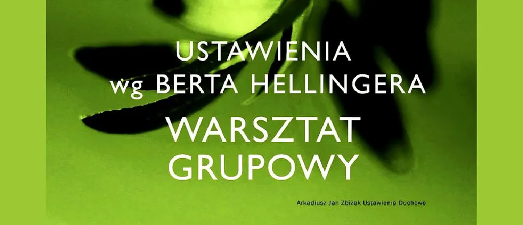 Ustawienia grupowe wg Berta Hellingera – warsztaty