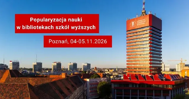 Popularyzacja nauki w bibliotekach szkół wyższych – konferencja