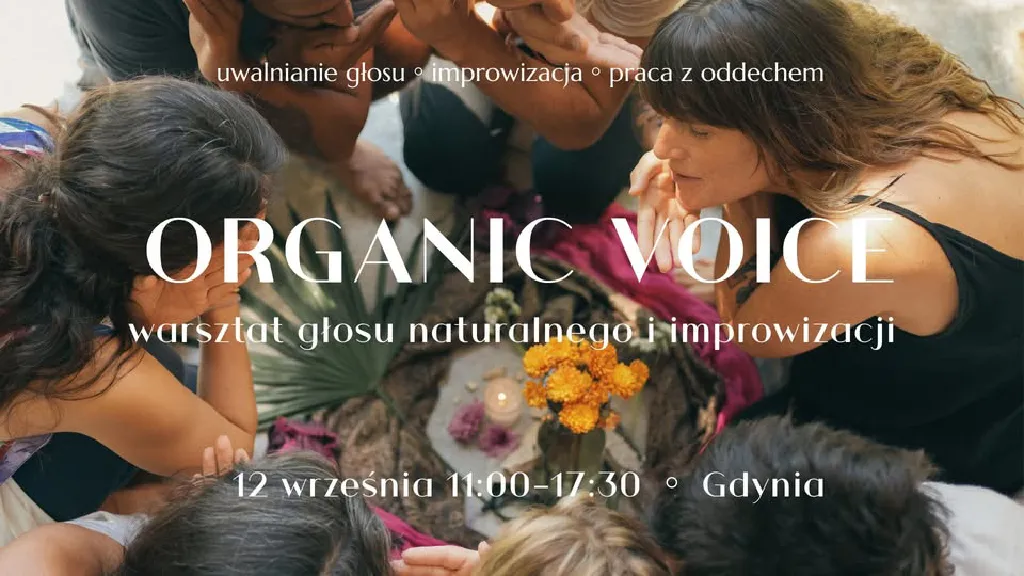 ORGANIC VOICE – warsztat głosu naturalnego i improwizacji