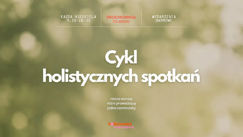 Cykl Holistycznych Spotkań w Prochowni Żoliborz
