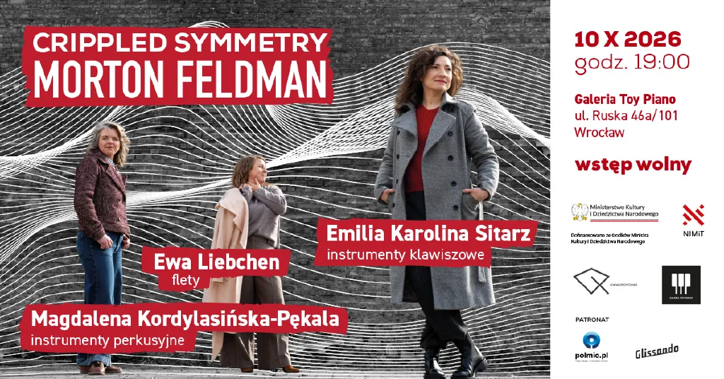 Morton Feldman – „Cryppled Symmetry” – koncert w Galerii Toy Piano