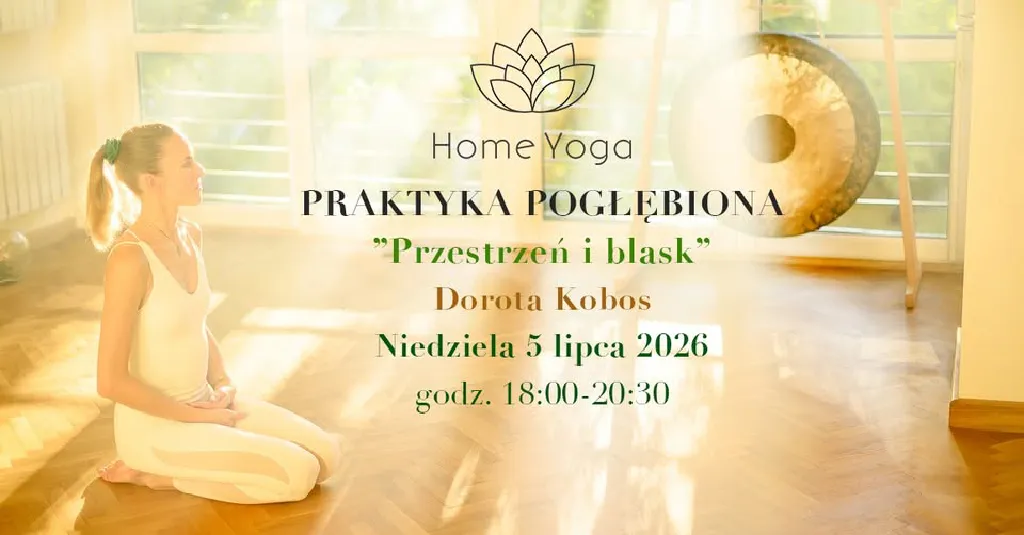 Przestrzeń i blask – praktyka jogi z Dorotą Kobos