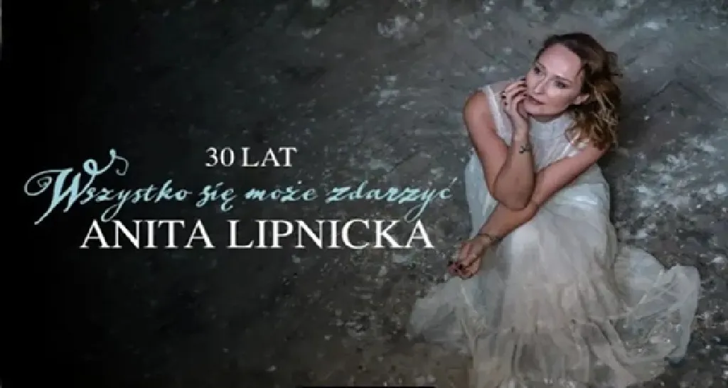Anita Lipnicka – 30 lat „Wszystko się może zdarzyć”