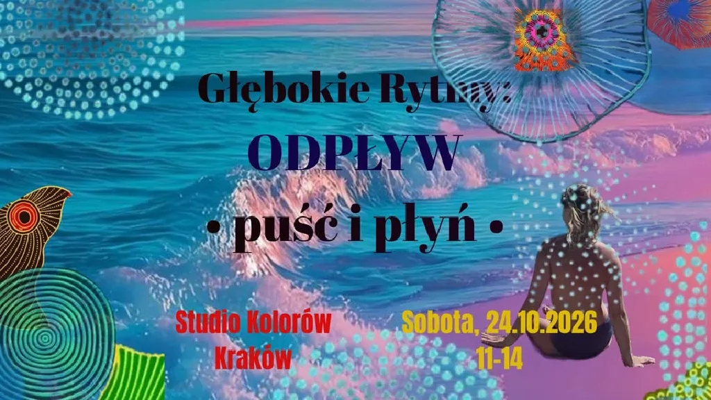 Warsztat ODPŁYW – puść i płyń z cyklu Głębokie Rytmy