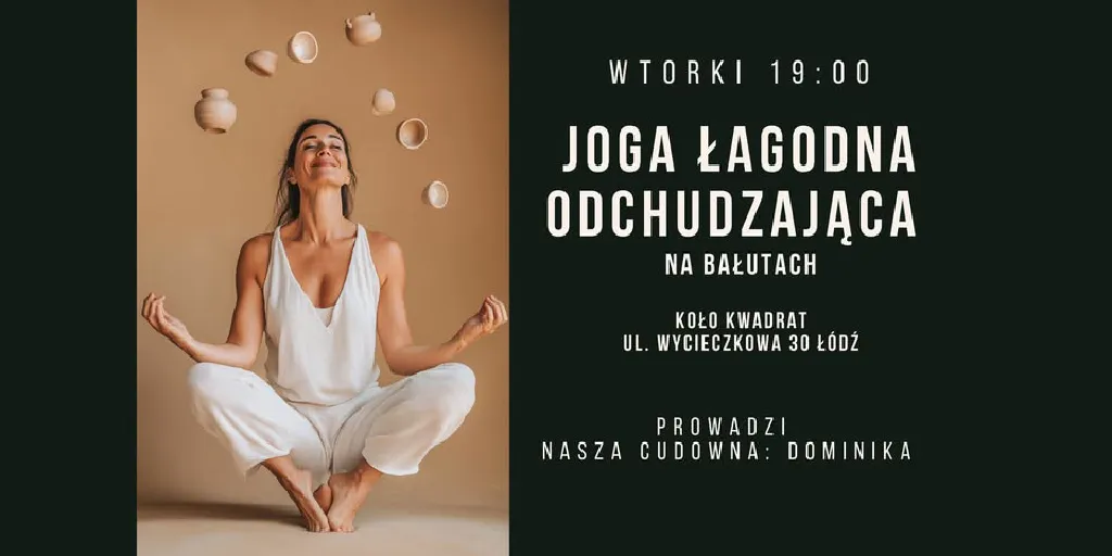 Joga łagodna odchudzająca – zajęcia na Bałutach