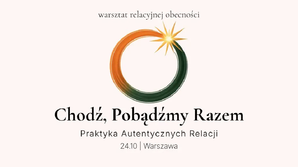 Chodź, Pobądźmy Razem – praktyka autentycznych relacji