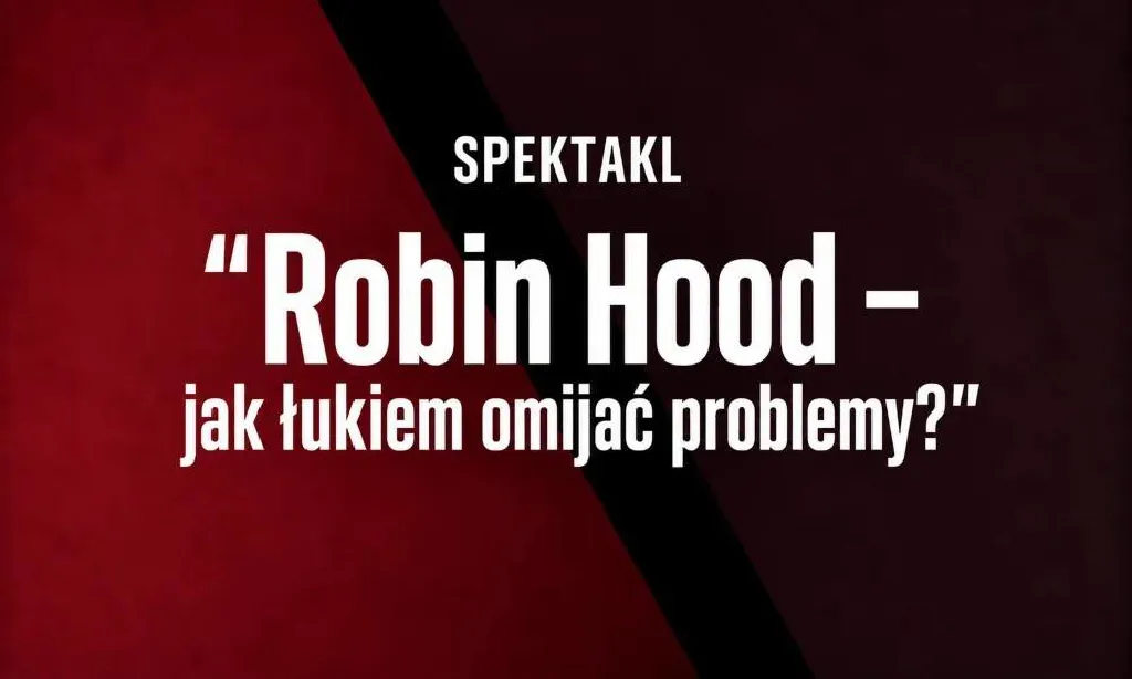 Robin Hood – jak łukiem omijać problemy