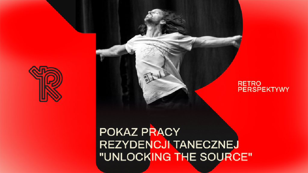 Unlocking the Source – pokaz pracy w ramach Festiwalu Retroperspektywy