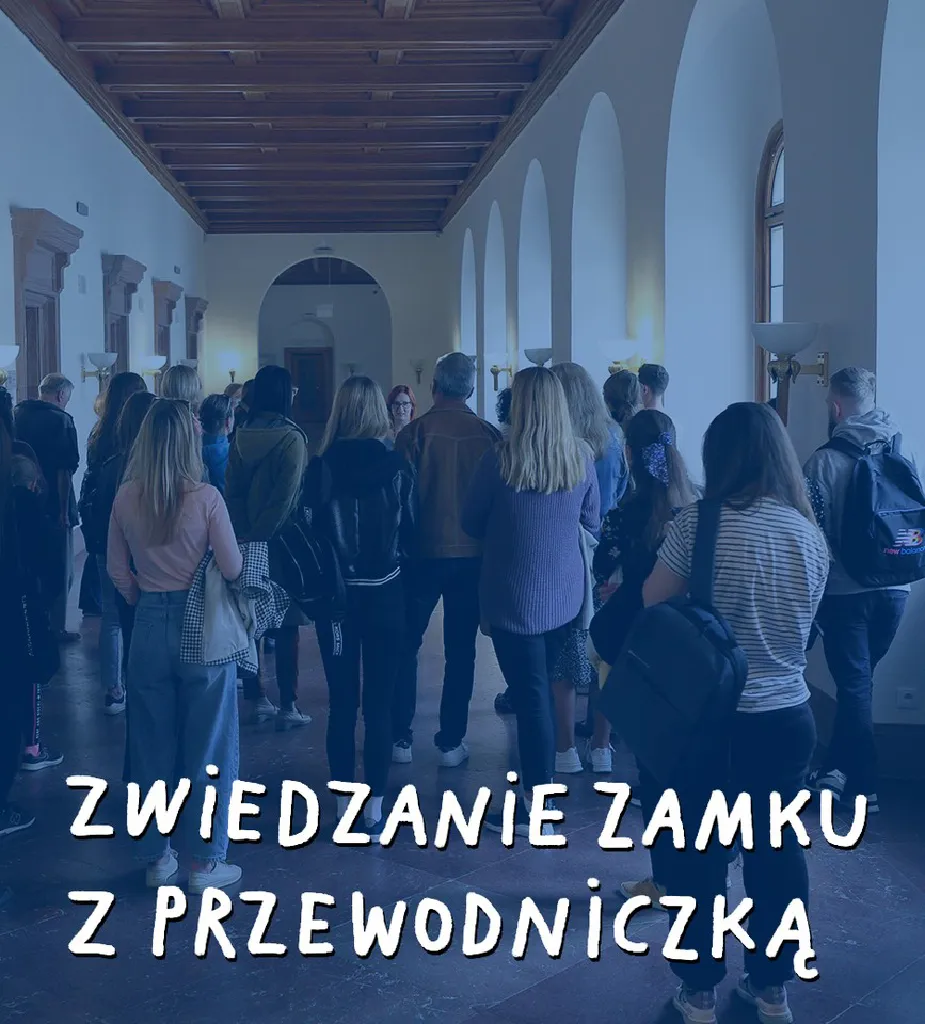 Zwiedzanie Zamku z przewodniczką