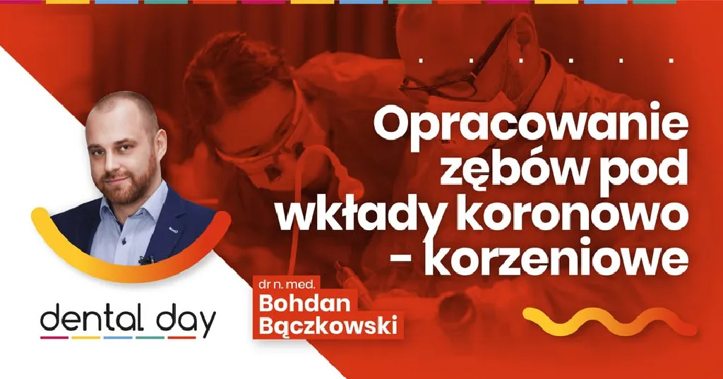 Opracowanie zębów pod wkłady koronowo-korzeniowe – szkolenie