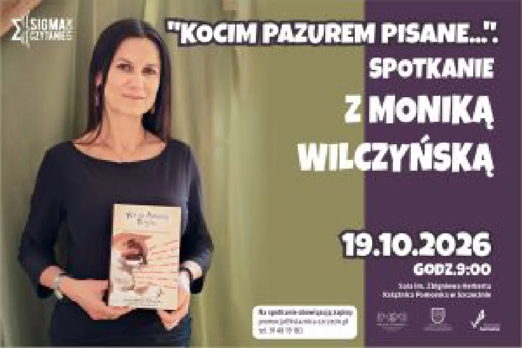 Kocim pazurem pisane – spotkanie z Moniką Wilczyńską