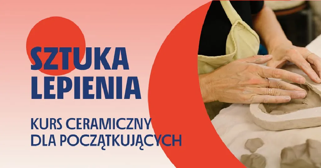 Sztuka lepienia – warsztaty ceramiki dla początkujących