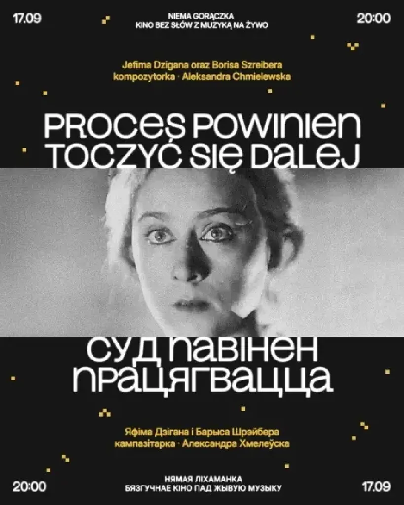 Proces powinien toczyć się dalej – pokaz kina niemego z muzyką na żywo