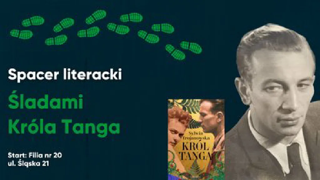 Śladami Króla tanga – spacer literacki