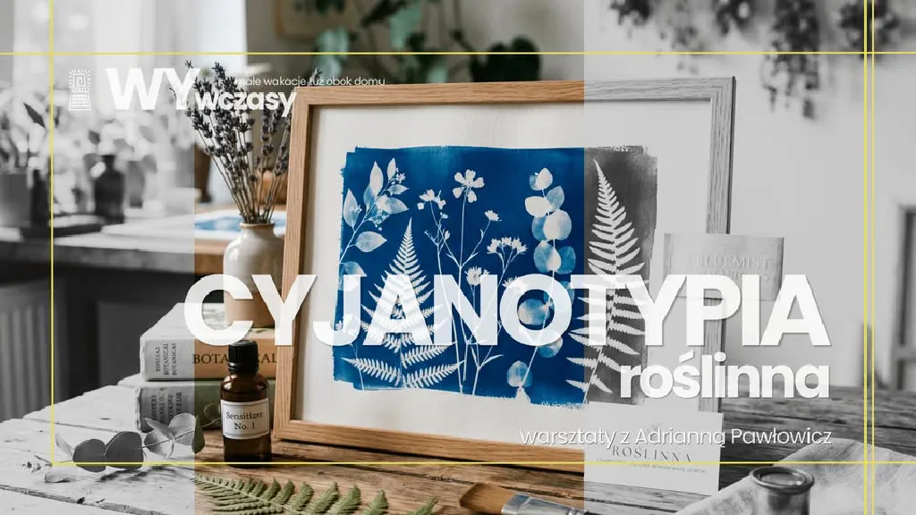 Cyjanotypia roślinna – warsztaty
