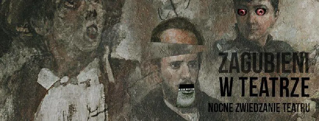 Zagubieni w teatrze – nocne zwiedzanie