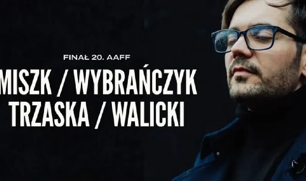 Miszk / Wybrańczyk / Trzaska / Walicki – koncert finałowy