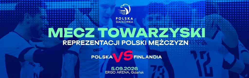Mecz towarzyski: Polska – Finlandia w siatkówce mężczyzn