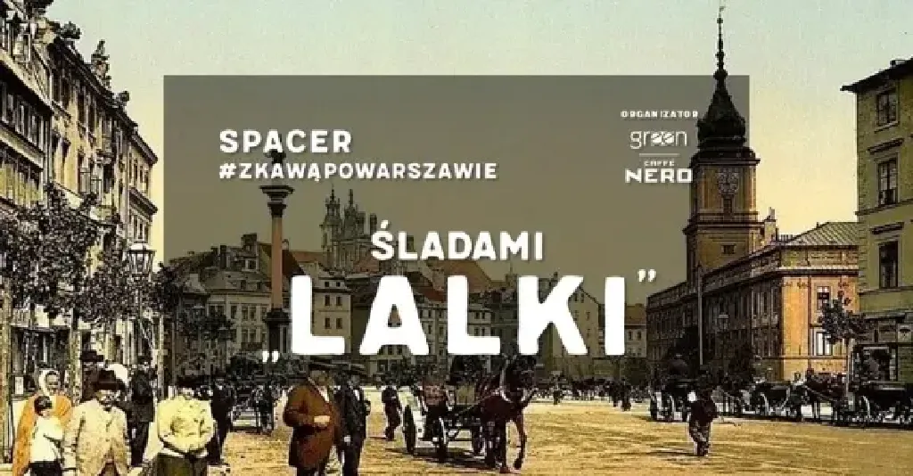 Śladami „Lalki” – spacer historyczny