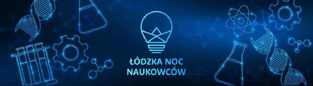 IV Łódzka Noc Naukowców