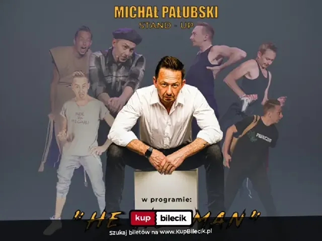 He He Man – stand-up Michała Pałubskiego