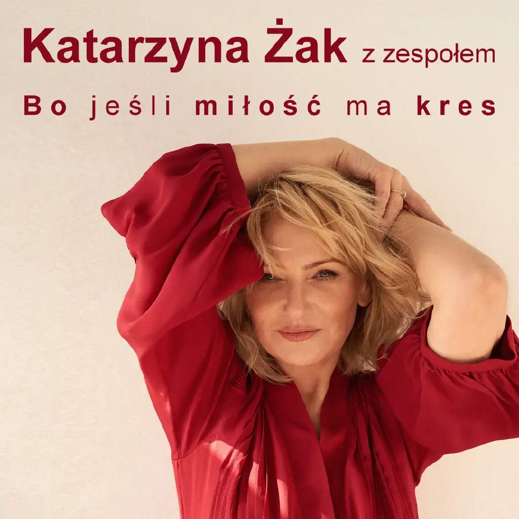 Katarzyna Żak – Bo jeśli miłość ma kres