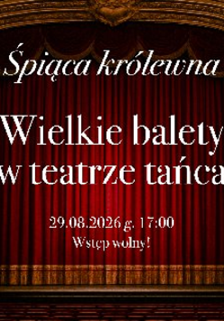 Wielkie balety w teatrze tańca: Śpiąca królewna