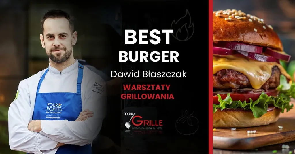 Warsztaty grillowania Best Burger z Dawidem Błaszczakiem