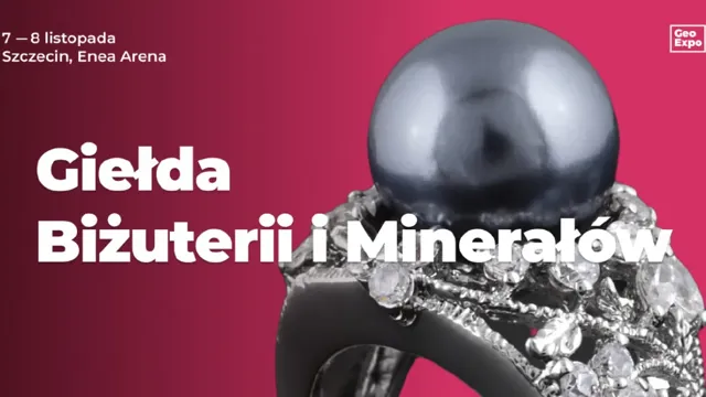 GeoExpo – giełda biżuterii, minerałów i skamieniałości