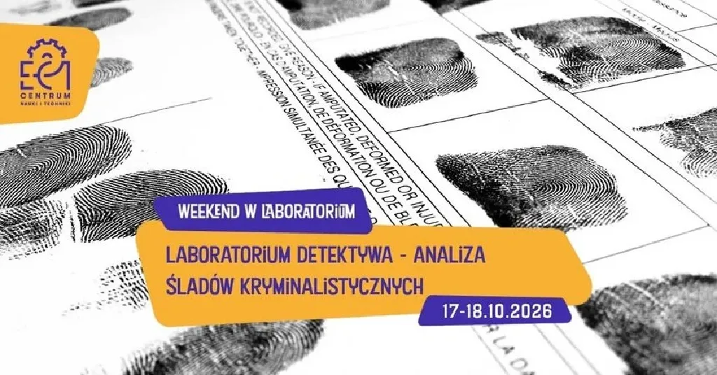 Laboratorium detektywa – warsztaty kryminalistyczne w EC1