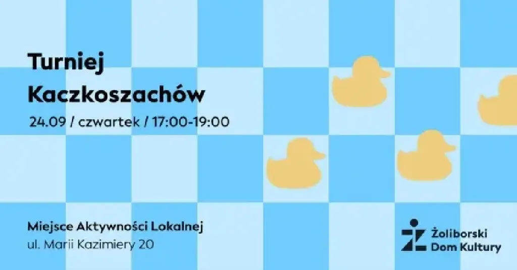 Turniej Kaczkoszachów – Żoliborski Dom Kultury