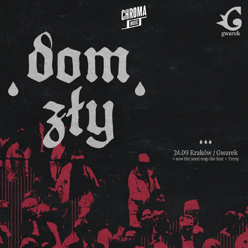 Dom Zły, Sow The Seed Reap The Fear, Treny – koncert