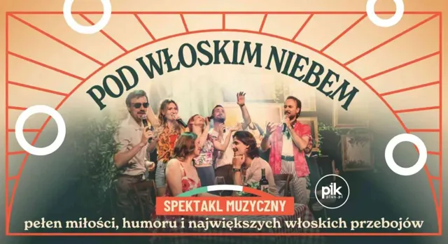 Pod Włoskim Niebem – spektakl muzyczny