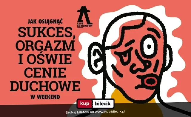 Jak osiągnąć sukces, orgazm i oświecenie duchowe w weekend – spektakl