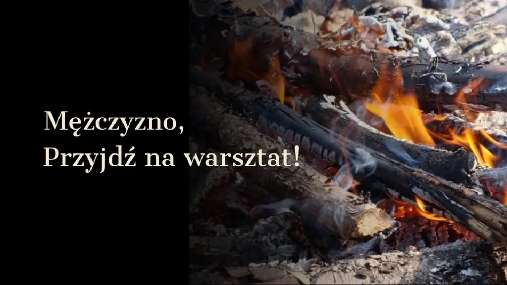 Ogień Serca – warsztat dla mężczyzn