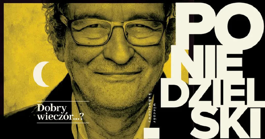 Andrzej Poniedzielski – Dobry wieczór...?