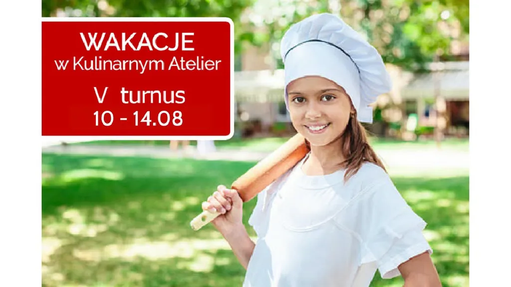 Wakacje w Kulinarnym Atelier – V turnus