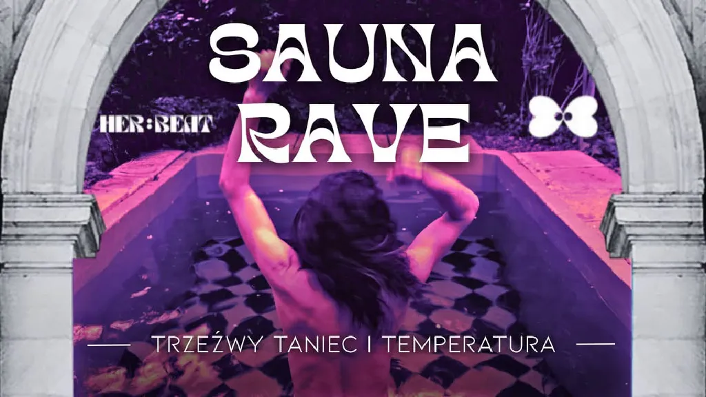 SAUNA RAVE – trzeźwy taniec i temperatura z HER:BEAT