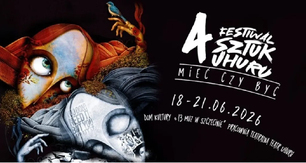 IV Festiwal Sztuk Uhuru – Mieć czy być?
