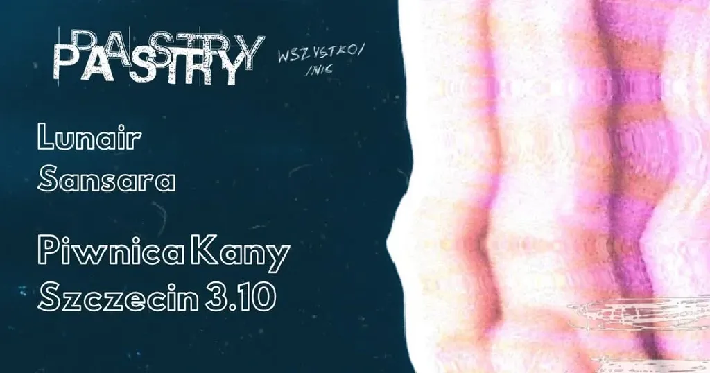 Pastry, Sansara, Lunair – koncert