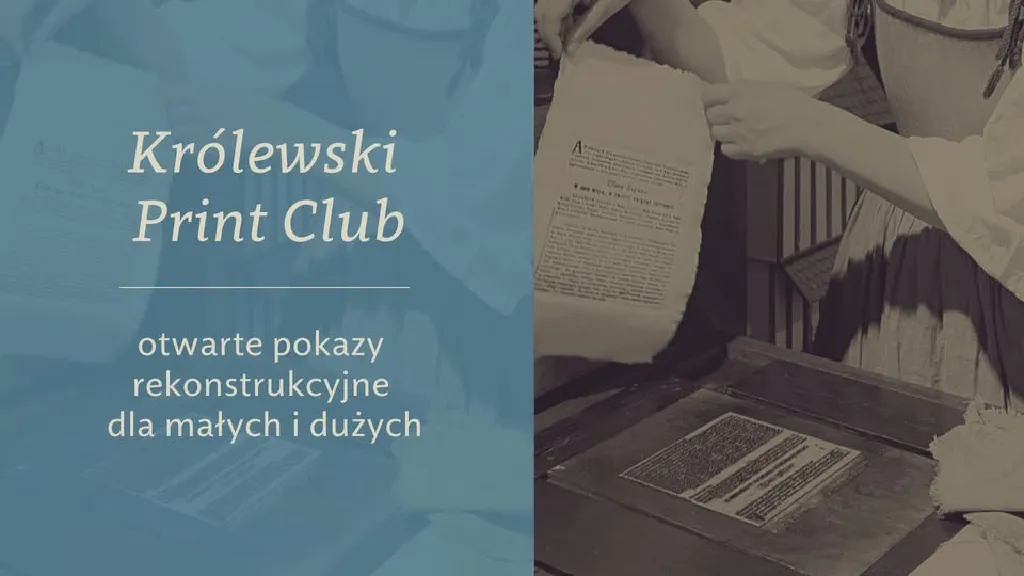 Królewski Print Club – pokazy rekonstrukcji historycznej