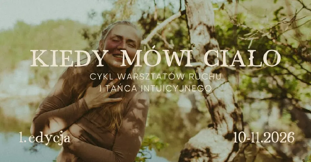 Kiedy mówi ciało – cykl spotkań z ruchem i tańcem intuicyjnym