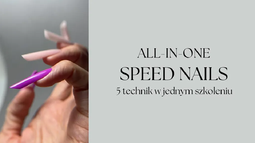 SPEED NAILS „all-in-one” – szkolenie stylizacji paznokci