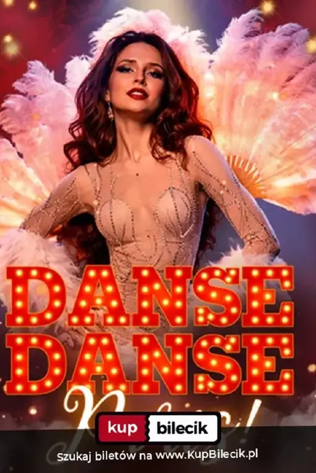 Danse, Danse Paris! – widowisko inspirowane Moulin Rouge